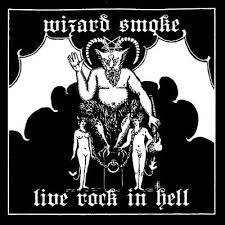 Wizard Smoke : Live Rock in Hell